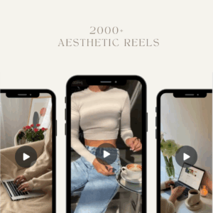 2000+ Aesthetic Reel Content